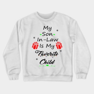 My Son-In-Law Is My Favorite Child Crewneck Sweatshirt